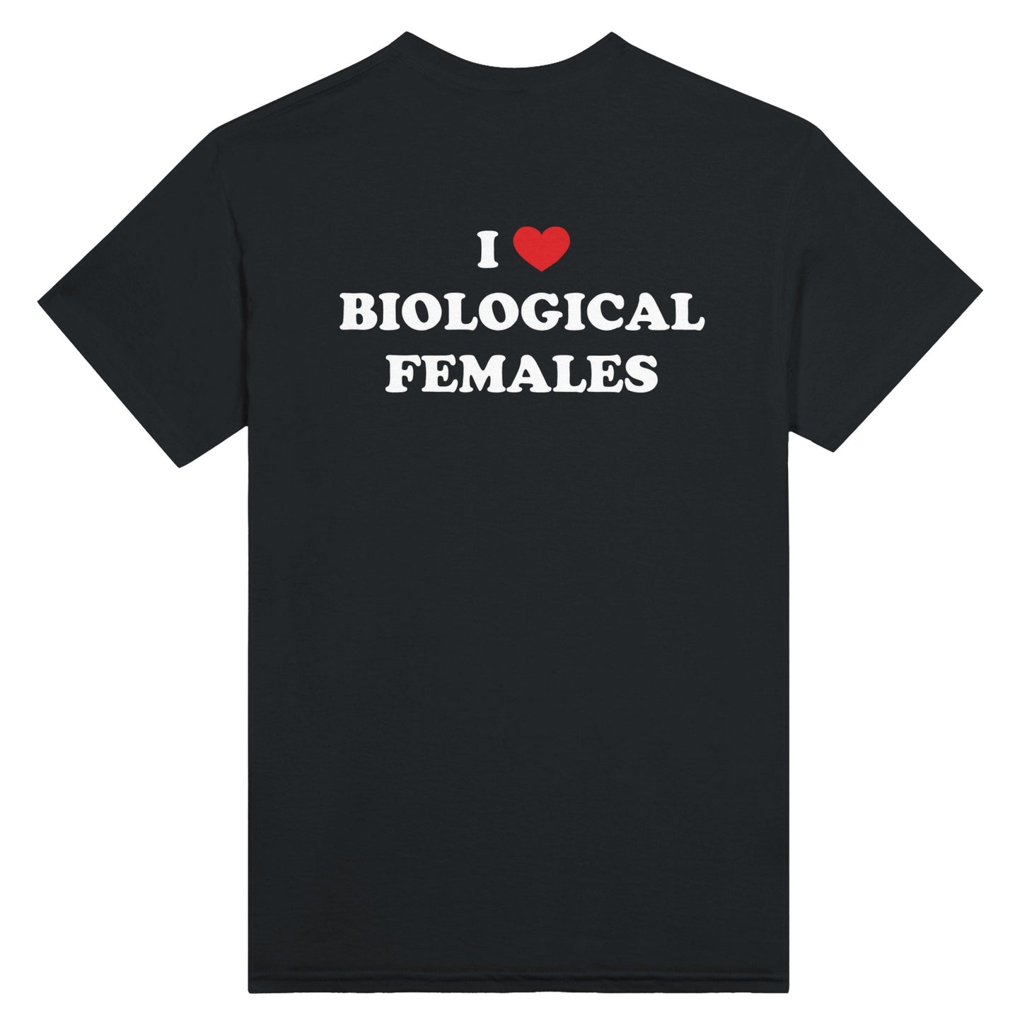 I ❤️ Biological Females - Unisex