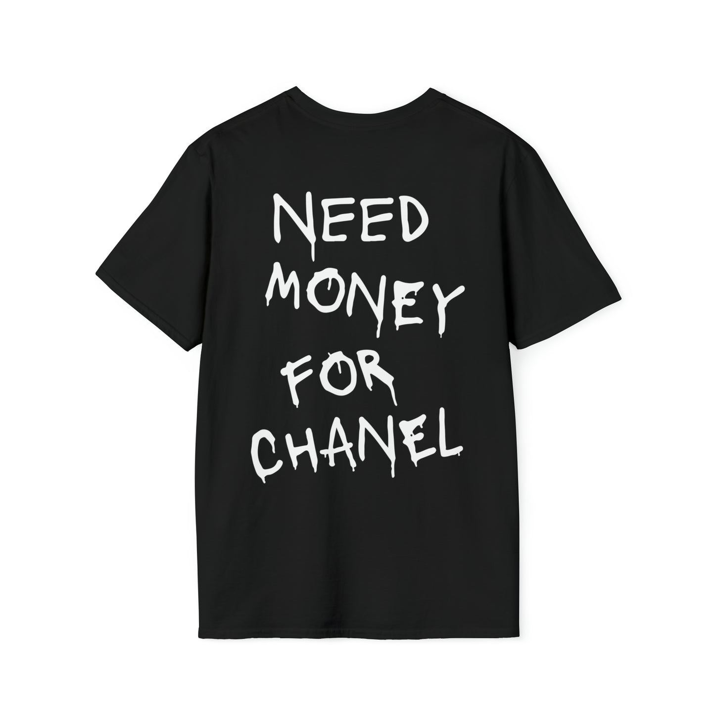 Need Money For Chanel - Unisex