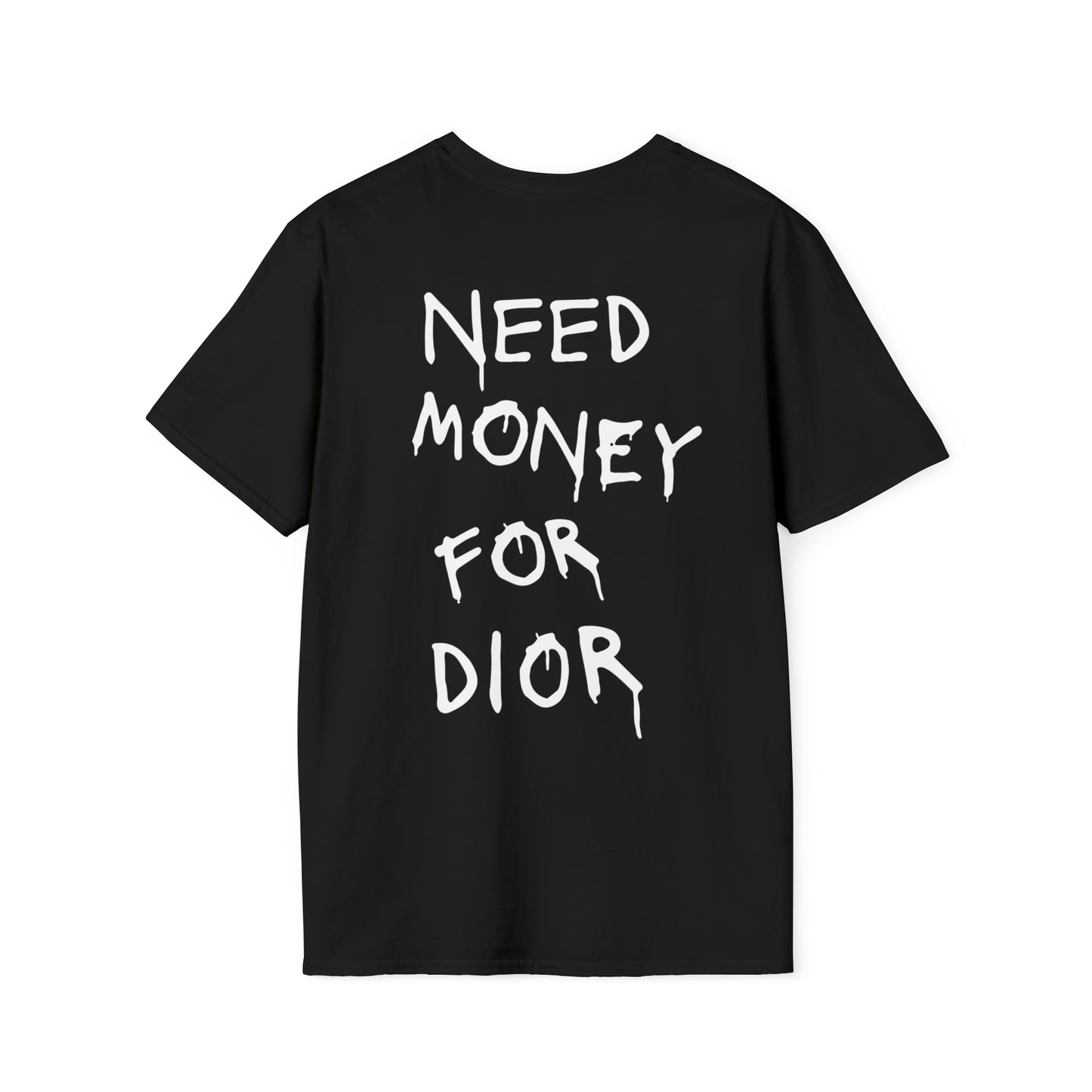 Need Money For Dior - Unisex