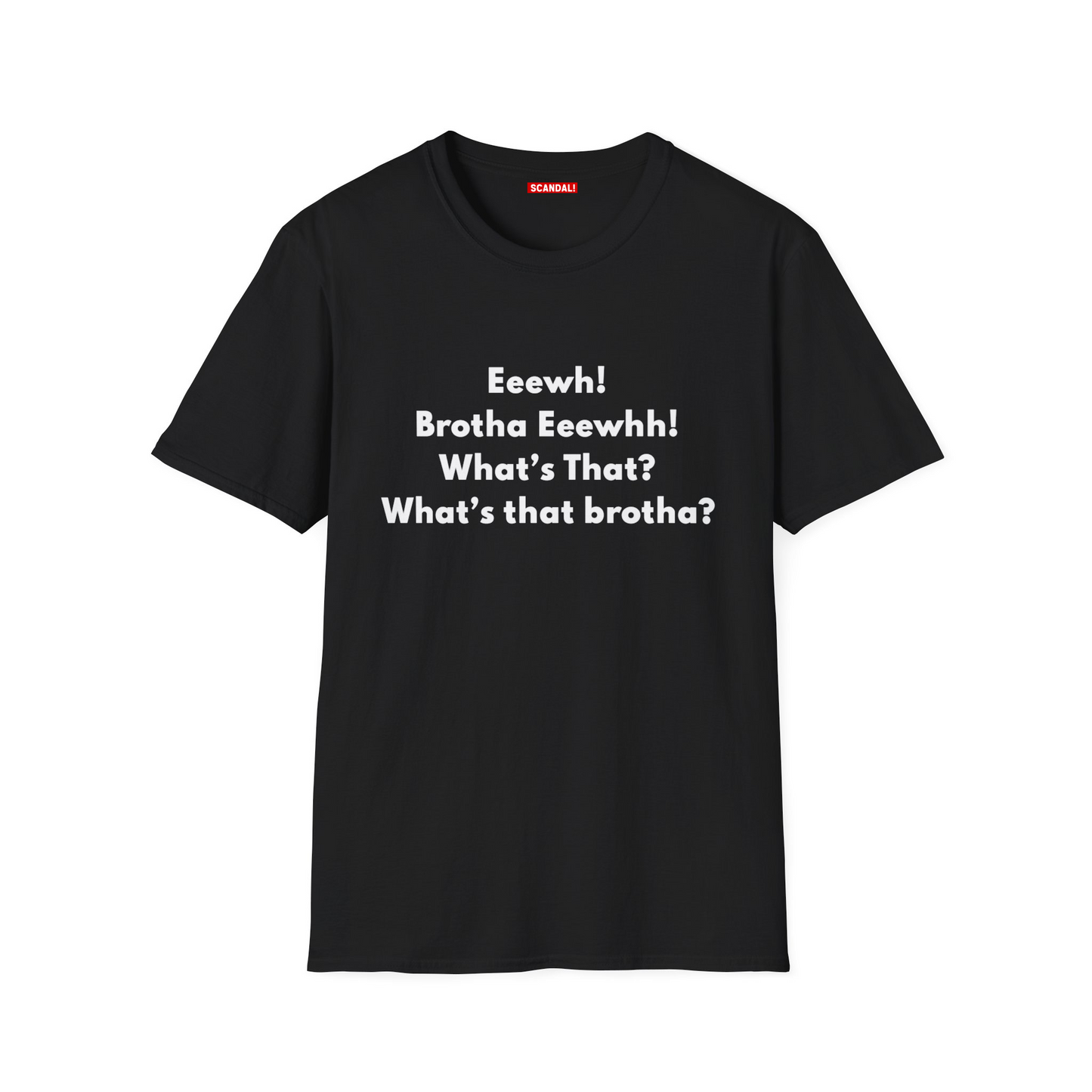 Brotha Eeewh! - Unisex T-Shirt