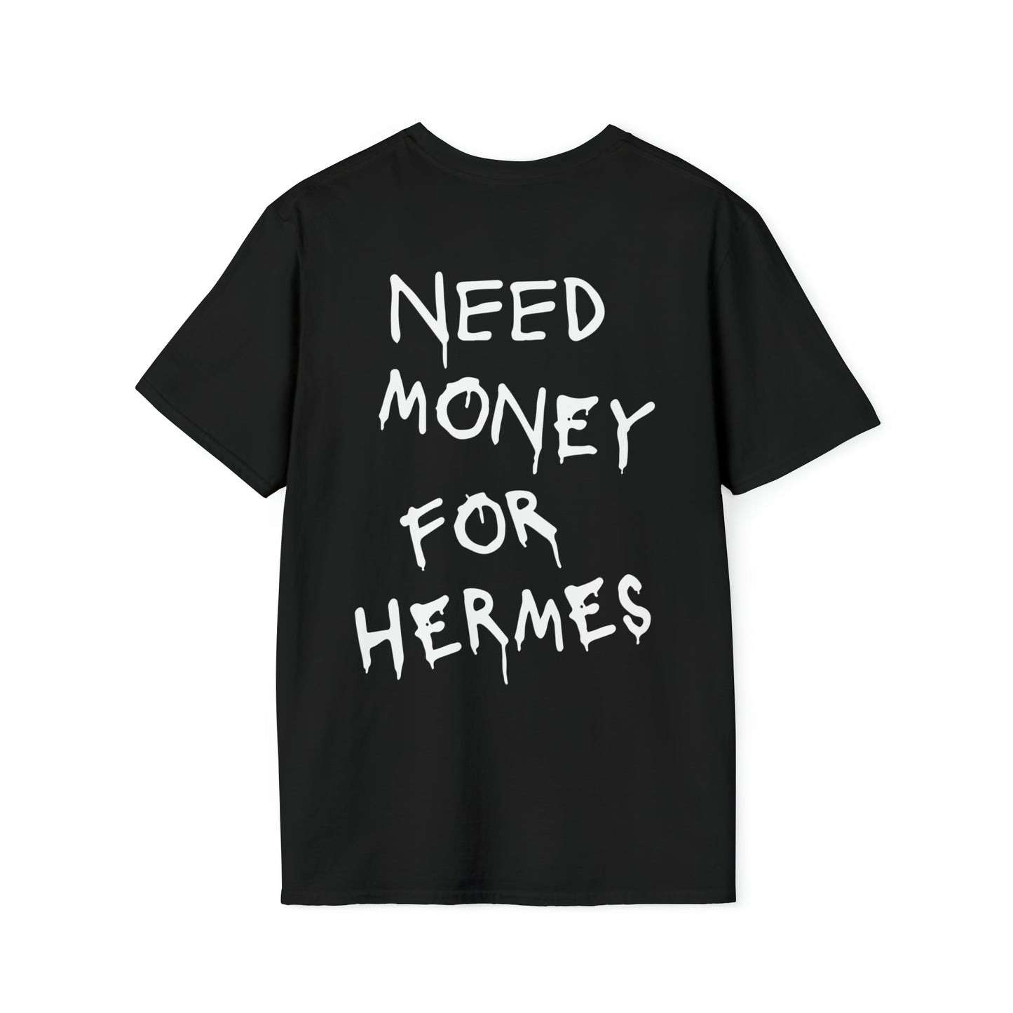 Need Money For Hermes - Unisex