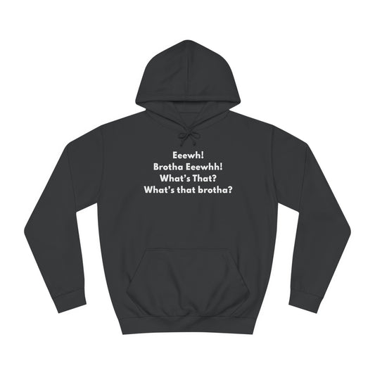 Brotha Eeewh! - Unisex Hoodie