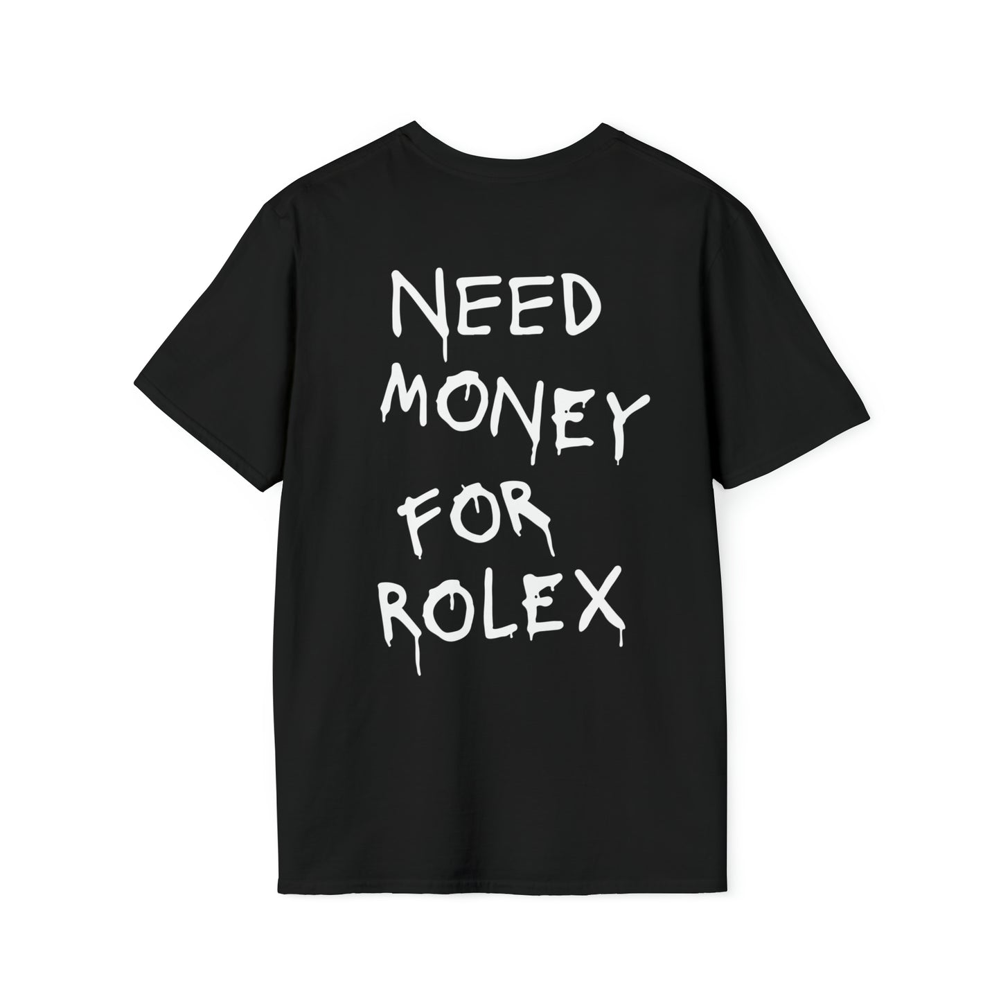 Need Money For Rolex - Unisex