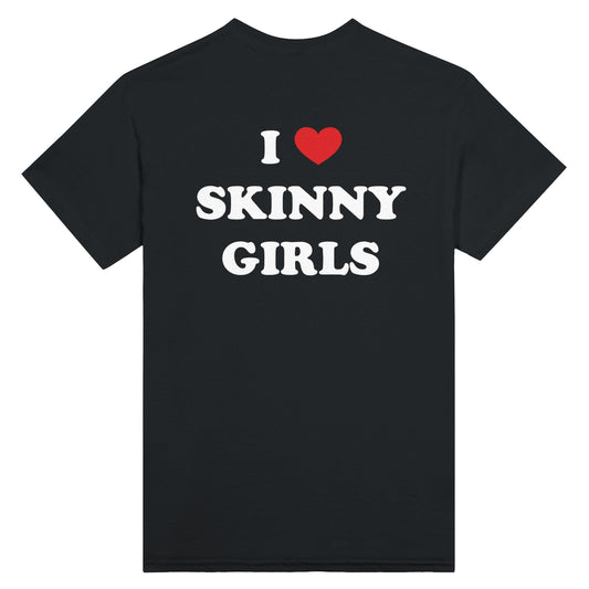 I ❤️ Skinny Girls - Unisex