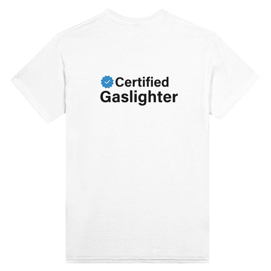 Certified Gaslighter - Unisex